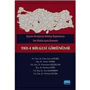Seçmen Görüşleriyle Belediye Başkanlarına Yeni Ufuklar Açma Denemesi - TRB – I Bölgesi Görünümü