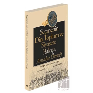 Seçmenin Din, Toplum ve Siyasete Bakışı; Antalya Örneği