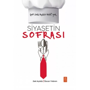 Şef Zeki Açıköz Anlatıyor - SİYASETİN SOFRASI