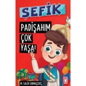 Şefik - Padişahım Çok Yaşa!
