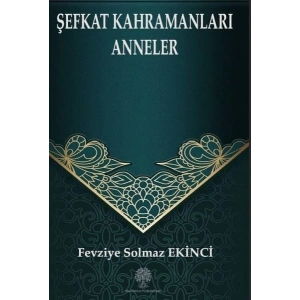Şefkat Kahramanları Anneler