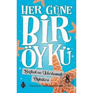 Şefkat ve Merhamet Öyküleri - Her Güne Bir Öykü 8