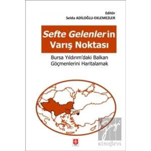 Sefte Gelenlerin Varış Noktasi Bursa Yıldırımdaki Balkan Göçmenlerini Haritalamak