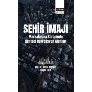 Şehir İmajı Markalaşma Sürecinde Kentsel Rekreasyon Alanları