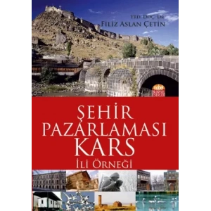 ŞEHİR PAZARLAMASI: Kars İli Örneği