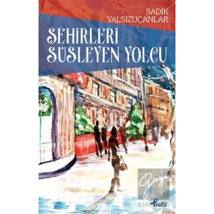 Şehirleri Süsleyen Yolcu