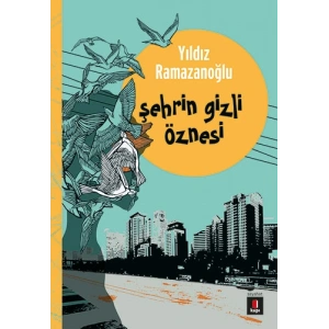 Şehrin Gizli Öznesi