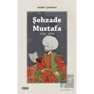 Şehzade Mustafa 1450 - 1474