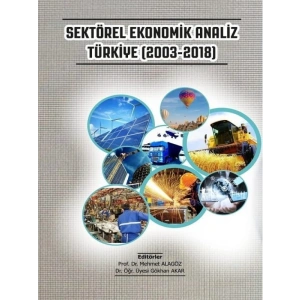 Sektörel Ekonomik Analiz Türkiye (2003-2018)