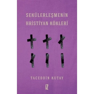 Sekülerleşmenin Hristiyan Kökleri