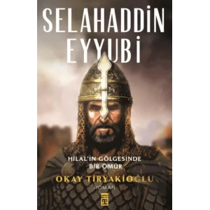 Selahaddin Eyyubi - Hilalin Gölgesinde Bir Ömür