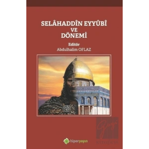 Selahaddin Eyyubi ve Dönemi
