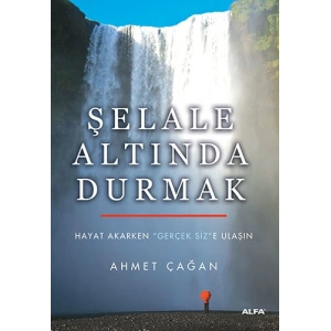 Şelale Altında Durmak