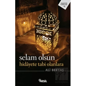 Selam Olsun Hidayete Tabi Olanlara