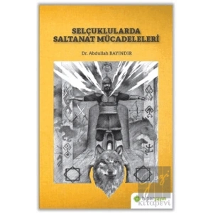 Selçuklularda Saltanat Mücadeleleri