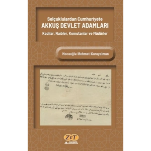 Selçuklulardan Cumhuriyete AKKUŞ DEVLET ADAMLARI Kadılar, Naibler, Komutanlar ve Müdürler