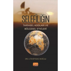 Selefîliğin Tarihsel Kodları ve Bölgesel Etkileri