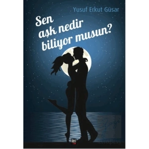 Sen Aşk Nedir Biliyor musun?