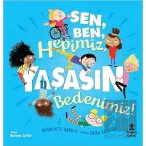 Sen, Ben, Hepimiz, Yaşasın Bedenimiz!
