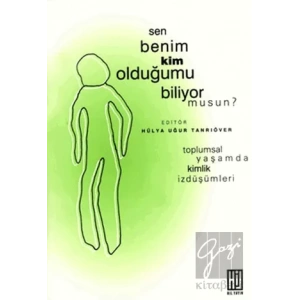 Sen Benim Kim Olduğumu Biliyor Musun?