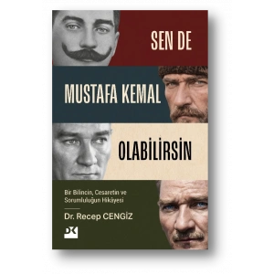 Sen De Mustafa Kemal Olabilirsin