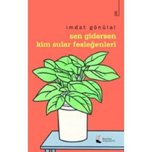 Sen Gidersen Kim Sular Fesleğenleri?