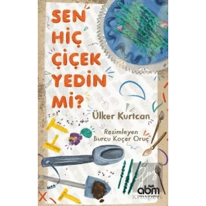 Sen Hiç Çiçek Yedin Mi?