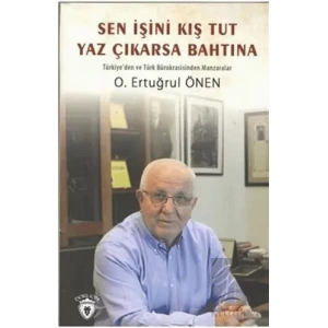 Sen İşini Kış Tut Yaz Çıkarsa Bahtına