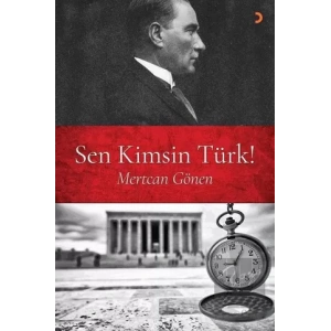 Sen Kimsin Türk!