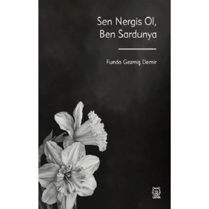 Sen Nergis Ol, Ben Sardunya