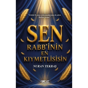Sen Rabbinin En Kıymetlisisin