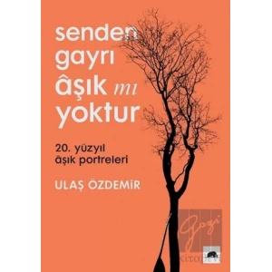 Senden Gayrı Aşık mı Yoktur