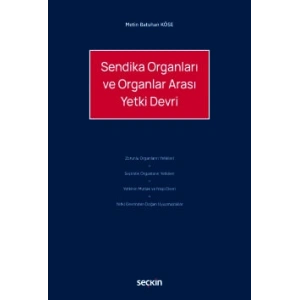 Sendika Organları ve Organlar Arası Yetki Devri