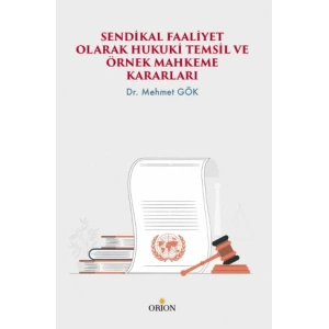 Sendikal Faaliyet Olarak Hukuki Temsil ve Örnek Mahkeme Kararları