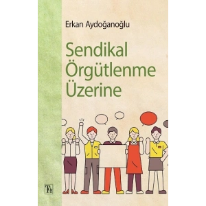 Sendikal Örgütlenme Üzerine