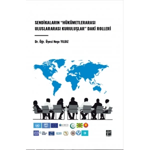 Sendikaların Hükümetlerarası Uluslararası Kuruluşlar Daki Rolleri