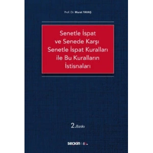 Senetle İspat ve Senede Karşı Senetle İspat Kuralları ile Bu Kuralların İstisnaları