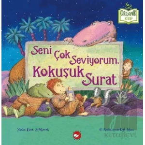Seni Çok Seviyorum Kokuşuk Surat (Organik)