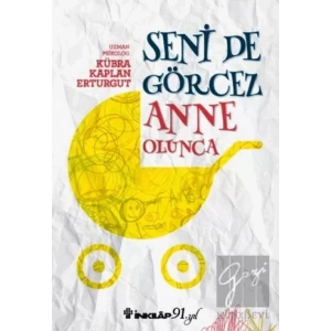 Seni De Görcez Anne Olunca