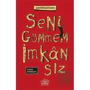Seni Gömmem İmkansız