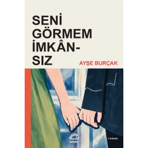 Seni Görmem İmkansız