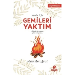 Senin İçin Gemileri Yaktım
