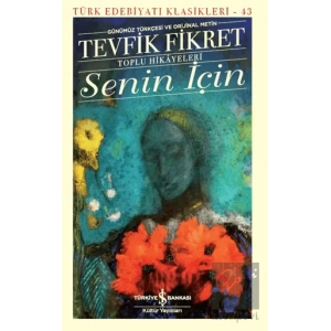 Senin İçin (Günümüz Türkçesi Orijinal Metin)