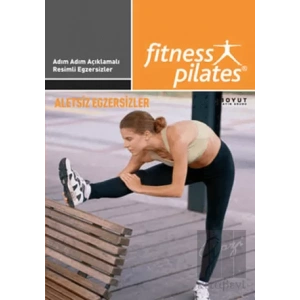 Senin Seçimin Pilates - Aletsiz Egzersizler Aerobik, Step, Stretching Egzersizleri