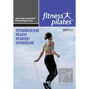 Senin Seçimin Pilates - Yetişkinler İçin Pilates ve Kuvvet Egzersizleri Pilates İleri Seviye Egzersizleri