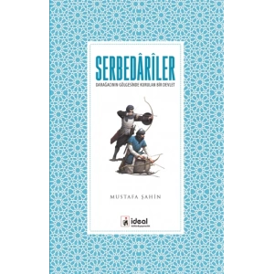 Serbedariler - Darağacının Gölgesinde Kurulan Bir Devlet