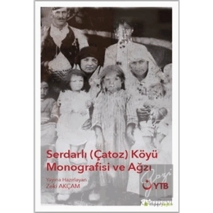 Serdarlı-Çatoz-Köyü Monografisi ve Ağzı