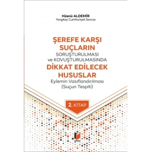 Şerefe Karşı Suçların Soruşturulması ve Kovuşturulmasında Dikkat Edilecek Hususlar