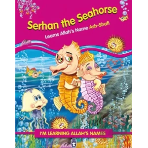 Serhan The Seahorse Learns Allahs Name Ash Shafi
