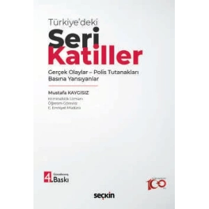 Seri Katiller Gerçek Olaylar – Polis Tutanakları – Basına Yansıyanlar